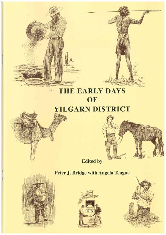 Early Days of Yilgarn District, The by edited by Peter J Bridge and Angela Teague